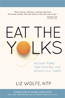 Eat the Yolks by Liz Wolfe