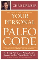 Your Personal Paleo Code by Chris Kresser
