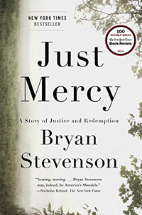 Just Mercy- A Story of Justice and Redemption by Bryan Stevenson