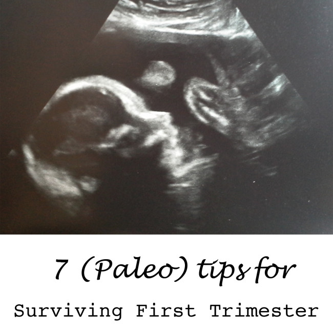 7 (paleo) tips for surviving first trimester